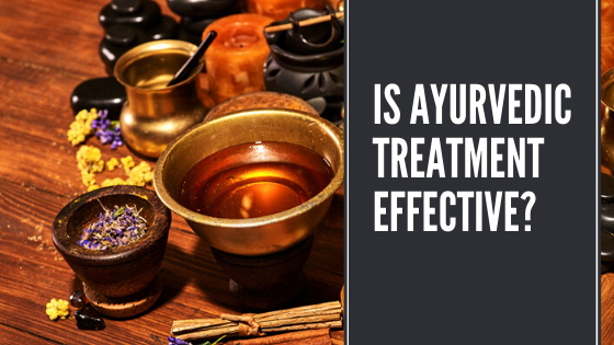Is Ayurvedic Treatment effective?
